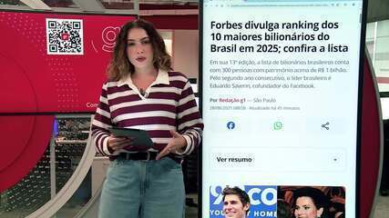 g1 em 1 Minuto: Forbes divulga ranking dos 10 maiores bilionários do Brasil em 2025