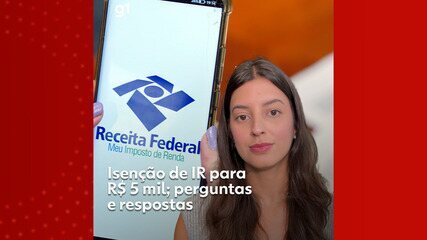 Isenção de IR para R$ 5 mil: Veja perguntas e respostas