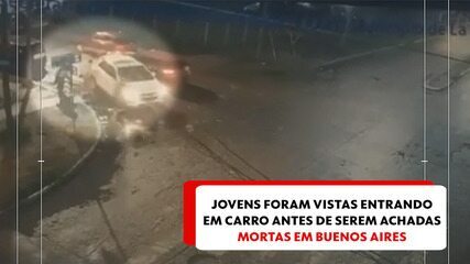 Jovens foram vistas entrando em carro antes de serem achadas mortas em Buenos Aires