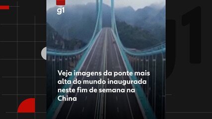 Veja imagens da ponte mais alta do mundo inaugurada neste fim de semana na China