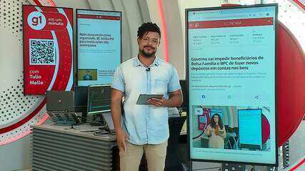 g1 em 1 Minuto: Governo vai impedir beneficiários do Bolsa Família e BPC de fazer novos depósitos em contas nas bets