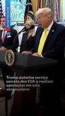 EUA x Venezuela: Trump autoriza ações secretas da CIA e diz que estuda ataques terrestres
