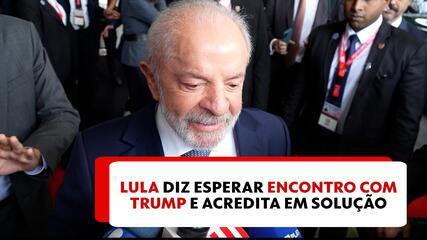 Lula diz esperar encontro com Trump e acredita em solução