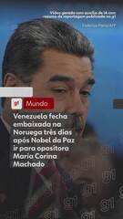 Venezuela fecha embaixada na Noruega três dias após Nobel da Paz ir para opositora