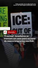 Brasileiros se trancam em casa para fugir de caça a imigrantes nos EUA