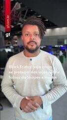 Black Friday: veja como se proteger das lojas online falsas da Shopee e Havan