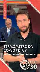 TERMÔMETRO DA COP30 #DIA 9