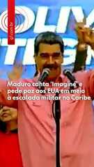 Maduro canta 'Imagine' e pede paz aos EUA em meio à escalada militar no Caribe
