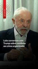 Lula conversou com Trump sobre combate ao crime organizado