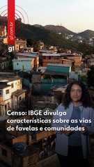 Censo: IBGE divulga características sobre as vias de favelas e comunidades