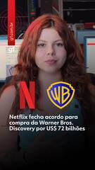 Netflix fecha acordo para compra da Warner Bros. Discovery por US$ 72 bilhões