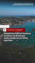 Plataforma indica 8 destinos turísticos no Brasil que serão tendência em 2026