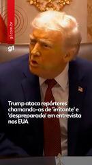 Trump ataca repórteres chamando-as de 'irritante' e 'despreparada' em entrevista nos EUA