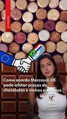 Como acordo Mercosul-UE pode trazer mais chocolates e baratear vinhos europeus no Brasil