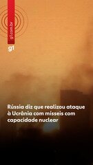 Rússia diz que realizou ataque à Ucrânia com mísseis com capacidade nuclear
