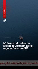 Irã faz exercício militar no Estreito de Ormuz em meio a negociações nucleares com os EUA