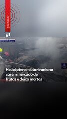 Helicóptero militar iraniano cai em mercado de frutas e deixa mortos
