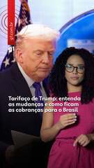 Tarifaço de Trump: entenda as mudanças e como ficam as cobranças para o Brasil
