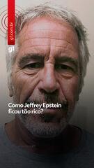 Como Jeffrey Epstein ficou tão rico?