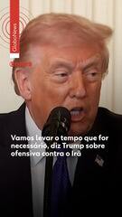 Vamos levar o tempo que for necessário, diz Trump sobre ofensiva contra o Irã