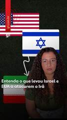 Entenda o que levou Israel e EUA a atacarem o Irã