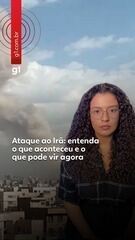 Ataque ao Irã: Entenda o que aconteceu e o que pode vir agora