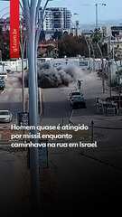 Homem quase é atingido por míssil enquanto caminhava na rua em Israel